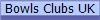 Bowls Clubs UK